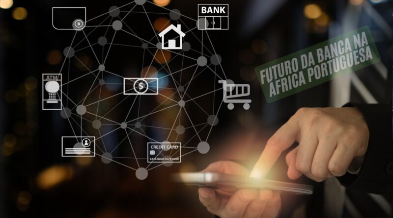 Futuro da banca na África Portuguesa