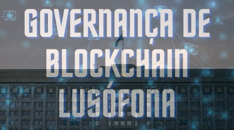 Governança De Blockchain Lusófona