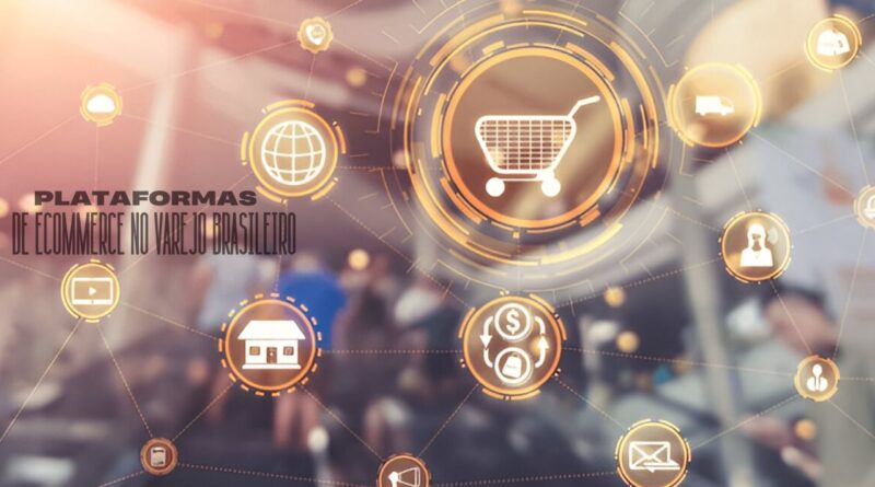 plataformas de ecommerce no varejo brasileiro