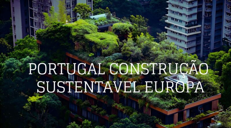 portugal construção sustentavel europa
