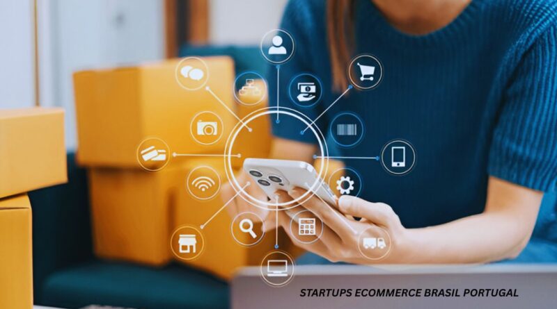 Startups ecommerce brasil portugal