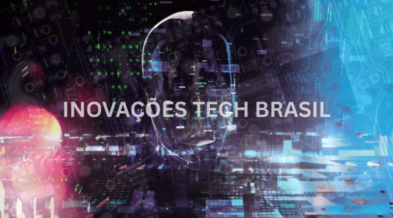inovações tech brasil
