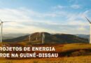 Projetos de Energia Verde na Guiné-Bissau