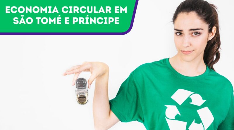 economia circular em São Tomé e Príncipe