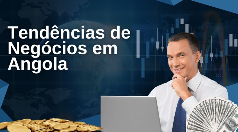 Tendências de Negócios em Angola
