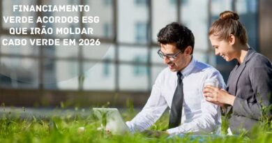 Financiamento Verde Acordos ESG que irão moldar Cabo Verde em 2026