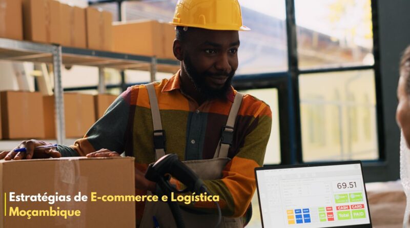 Estratégias de E-commerce e Logística Moçambique
