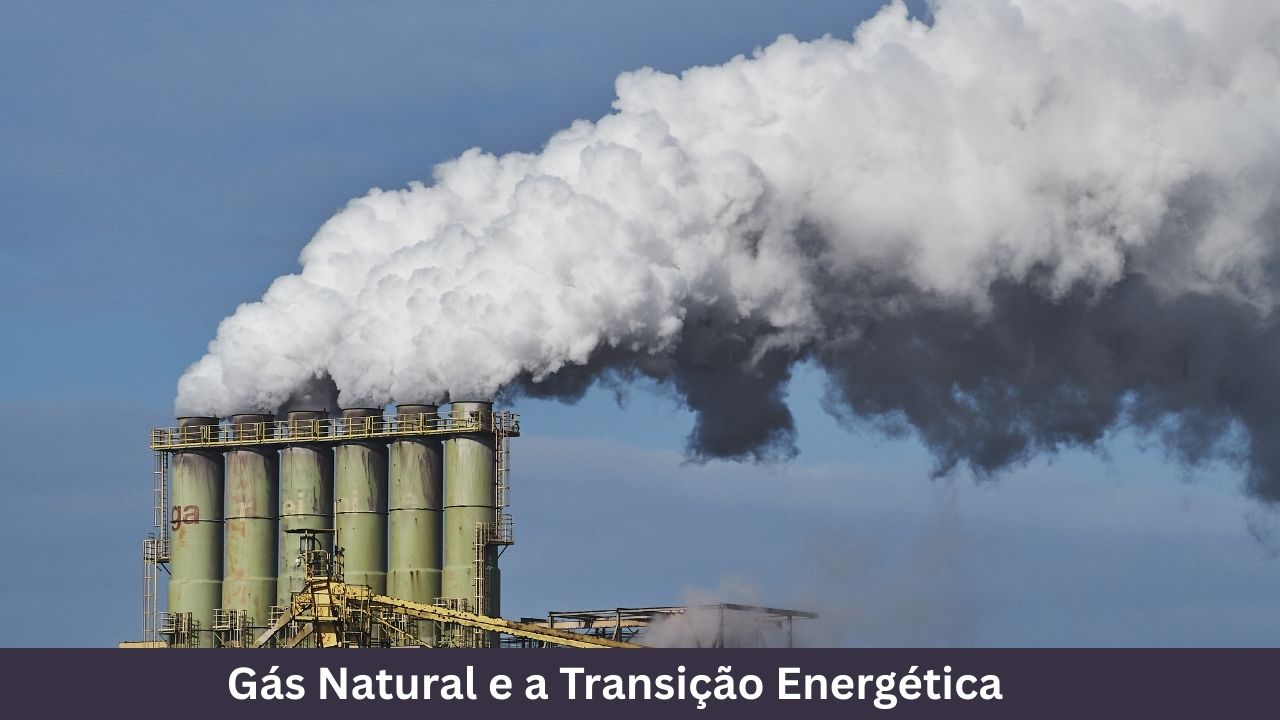 Gás Natural e a Transição Energética