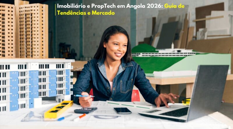 Imobiliário e PropTech Angola 2026