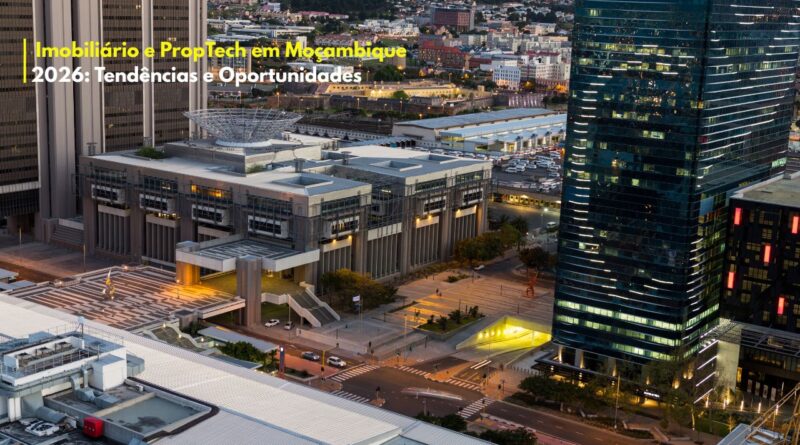 Imobiliário e PropTech em Moçambique 2026