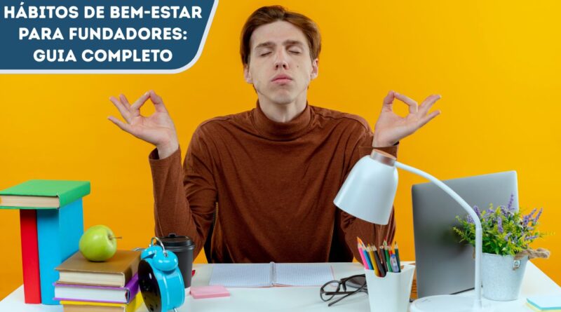 hábitos de bem-estar para fundadores