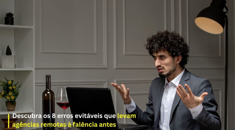 8 Erros Fatais de Agências Remotas (1)