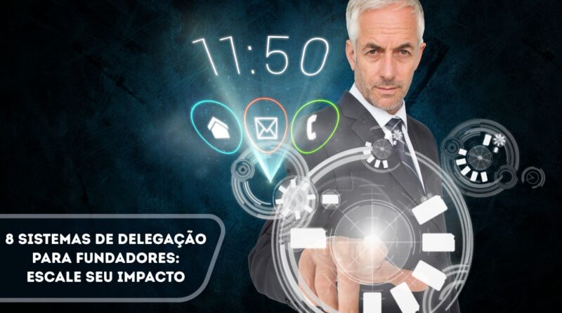Sistemas de Delegação para Fundadores