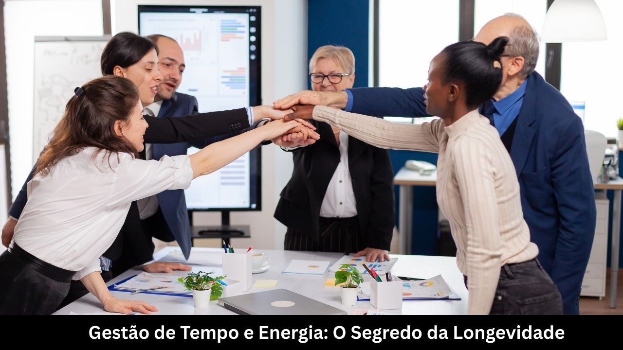 Gestão de Tempo e Energia O Segredo da Longevidade