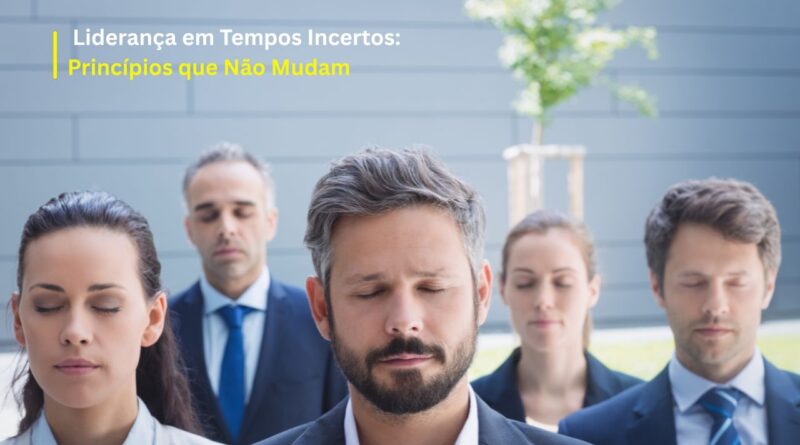 Liderança em tempos incertos