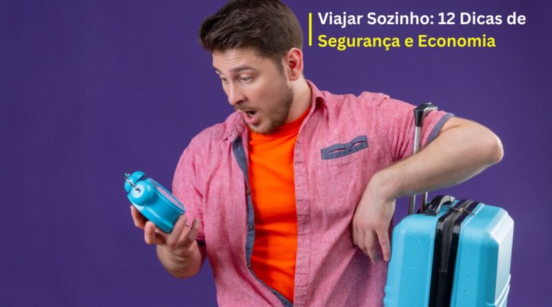viajar sozinho seguro e barato