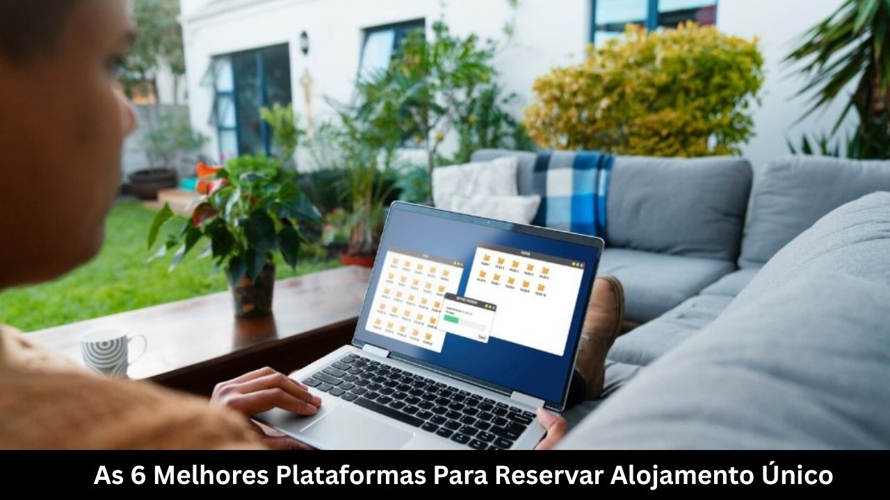 As 6 Melhores Plataformas Para Reservar Alojamento Único