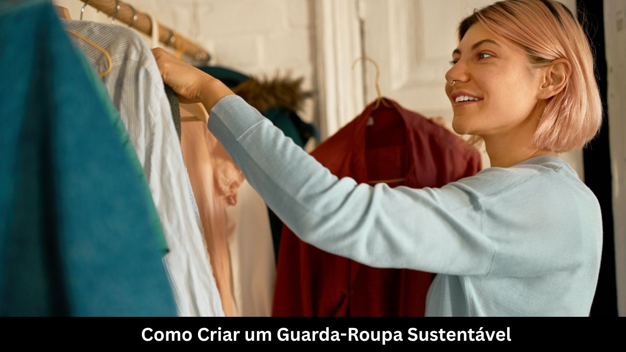 Como Criar um Guarda-Roupa Sustentável