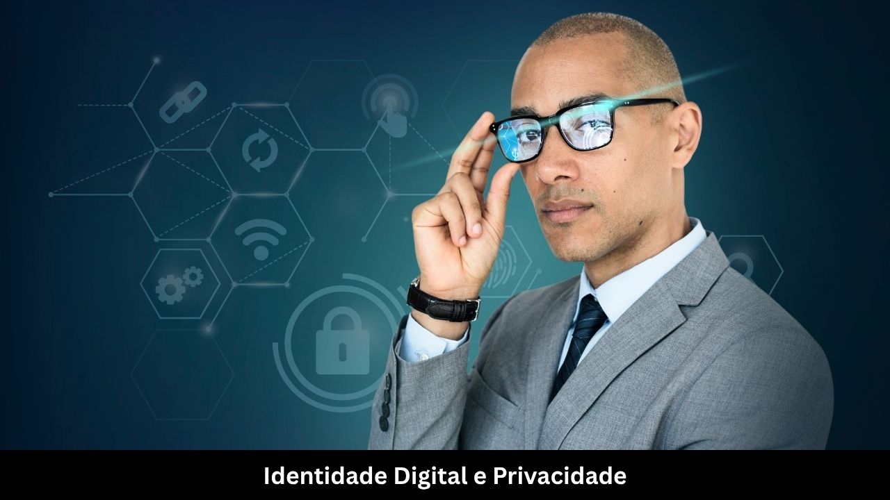 Identidade Digital e Privacidade
