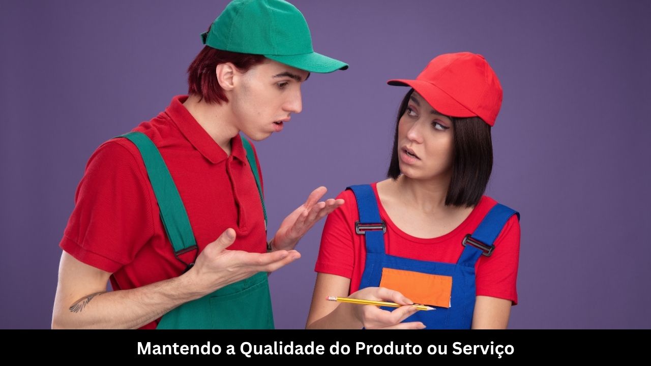 Mantendo a Qualidade do Produto ou Serviço
