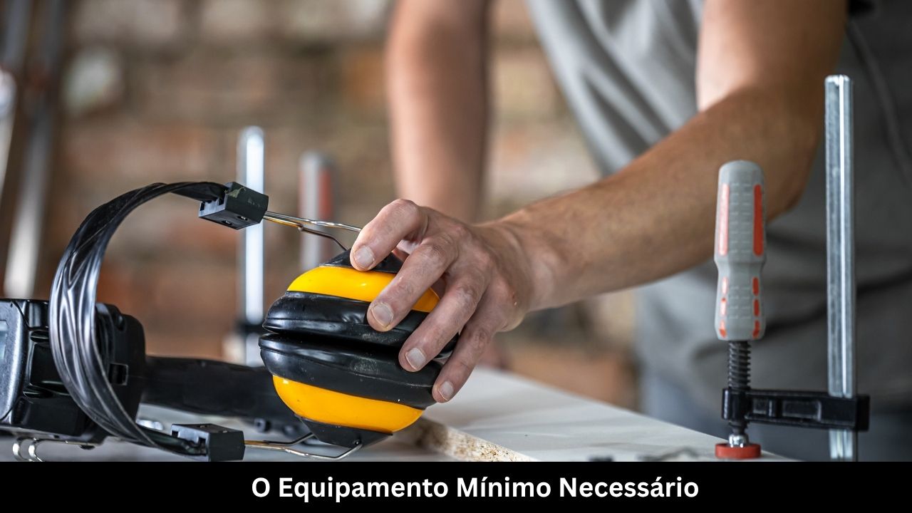O Equipamento Mínimo Necessário