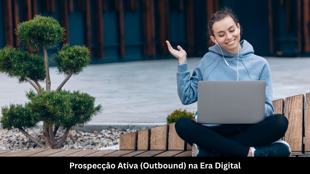 Prospecção Ativa (Outbound) na Era Digital