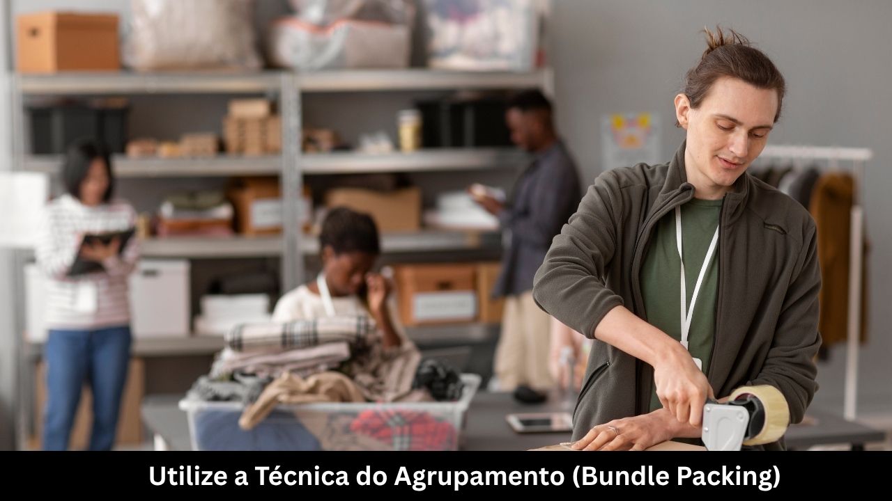 Utilize a Técnica do Agrupamento (Bundle Packing)