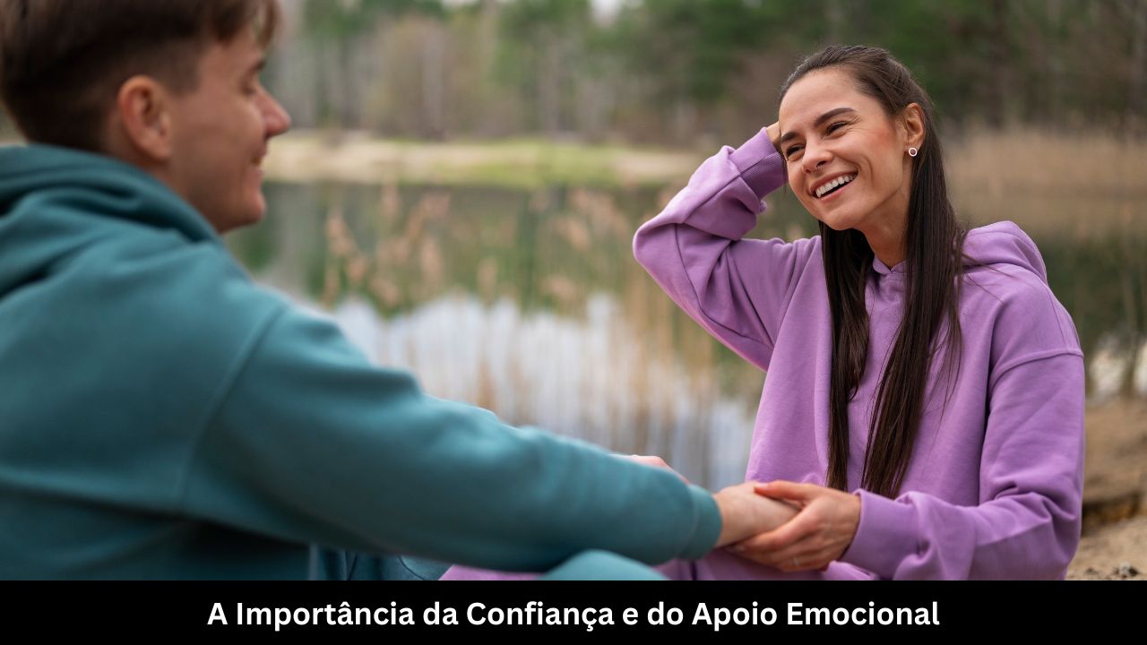 A Importância da Confiança e do Apoio Emocional