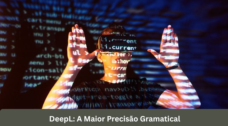 DeepL A Maior Precisão Gramatical
