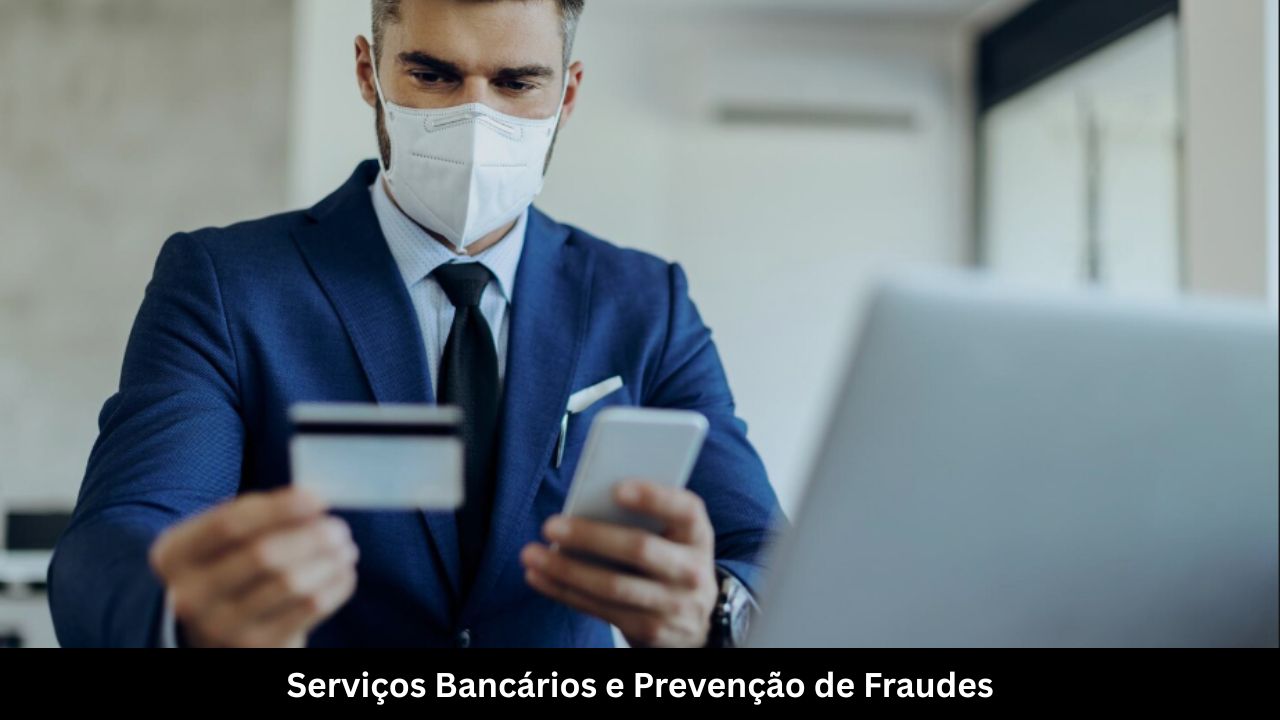 Serviços Bancários e Prevenção de Fraudes