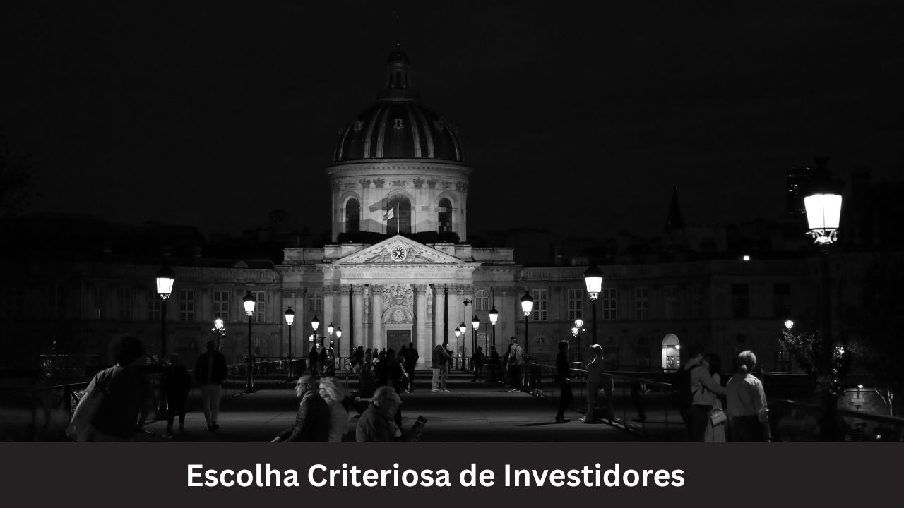 Escolha Criteriosa de Investidores