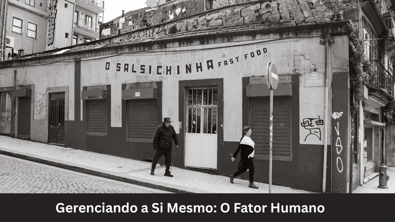 Gerenciando a Si Mesmo O Fator Humano