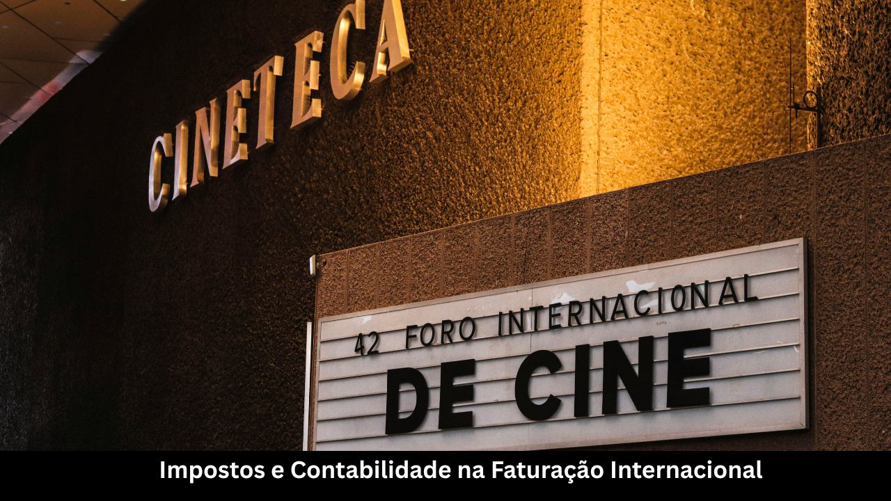 Impostos e Contabilidade na Faturação Internacional