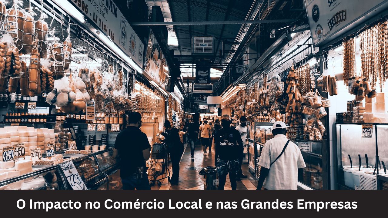 O Impacto no Comércio Local e nas Grandes Empresas