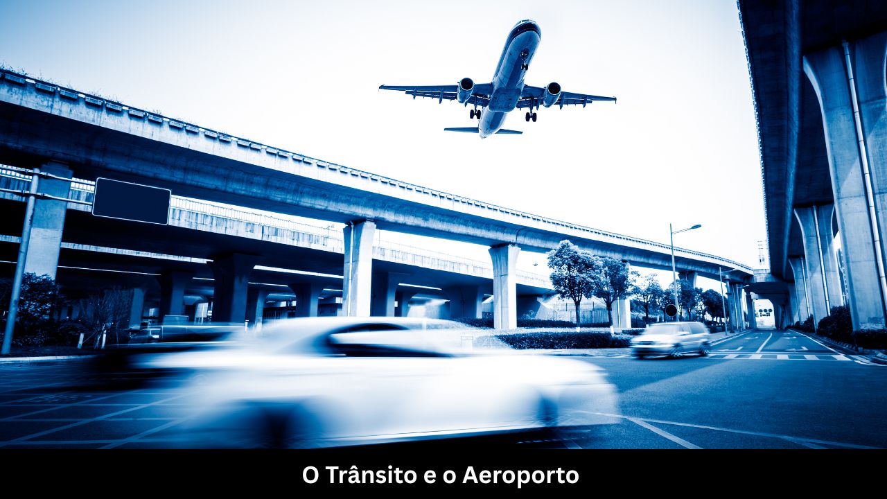 O Trânsito e o Aeroporto